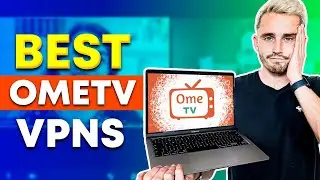 Best VPNs That Work Perfectly With OmeTV in 2024