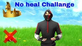Fortnite No Heal Challange