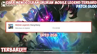 Cara Memperkecil Ukuran Mobile Legend Terbaru || Patch Gloo