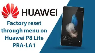 How to Factory reset through menu on Huawei P8 Lite PRA-LX1?