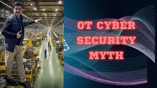 OT Cyber Security Myth | Mehzad Sahar