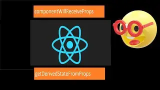 componentWillReceiveProps and getDerivedStateFromProps 