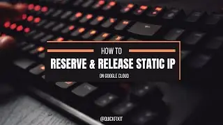Reserve and Release External Static IP Address on Google Cloud