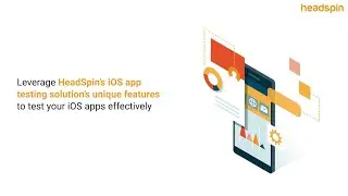iOS App Testing  | HeadSpin