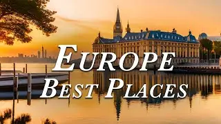 Europe Uncovered: Top30 Must-Visit Destinations (PART2)