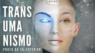 O TRANSHUMANISMO E A BUSCA PELA IMORTALIDADE
