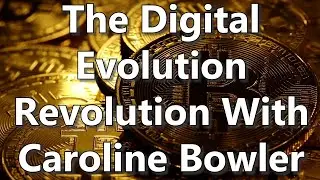The Digital Evolution Revolution With Caroline Bowler