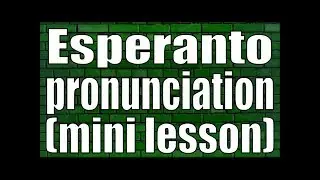 Esperanto Pronunciation (mini lesson)