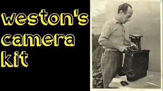 Edward Weston's Camera Kit