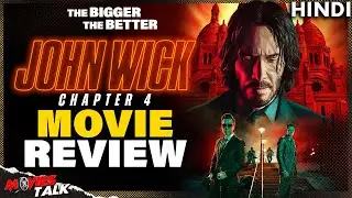 John Wick: Chapter 4 - Movie REVIEW The Bigger The Batter | Movies Talk