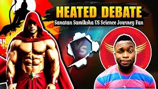 Science journey fan vs Sanatan review live debate