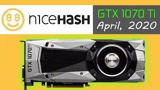 GTX 1070 Ti Mining on Nicehash Apr, 2020