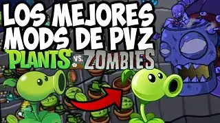 LOS 5 MEJORES MODS DE PVZ