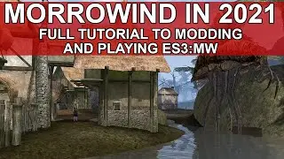 Playing The Elder Scrolls III: Morrowind in 2021 with mods