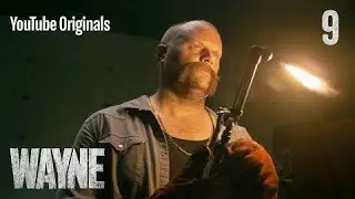 Wayne | Ep 9: 