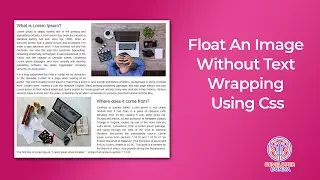 FLOWING TEXT AROUND AN IMAGE HTML | FLOAT AN IMAGE WITHOUT TEXT WRAPPING USING CSS