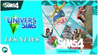 LES NEWS 🏔️ SIMS 4 ESCAPADE ENNEIGÉE 🏔️