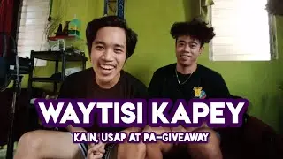 WAYTISI KAPEY (Kain, Usap at Pa-Giveaway) | Dan Ingaran