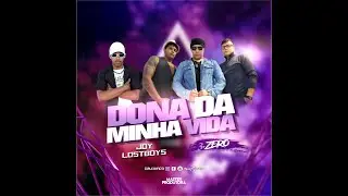 3.Zero-Dona da Minha Vida (Joy Lostboy-ft 3.zero)