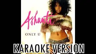 Ashanti - Only U (Backing Track)