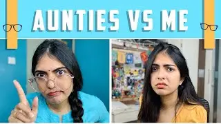 Aunties Vs Me | Types of Aunties | Nakhrebaaz
