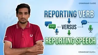 Reporting Verb vs Reporting Speech | Complete Explanation with Examples