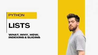 03 - Master Python Lists | What, Why, How, Indexing & Slicing Explained!