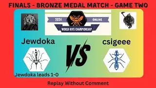 Jewdoka vs csigeee - Bronze Medal Match - Game 2 - 2024 Hive Online World Championship