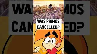 Primos Was Canceled?