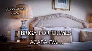 (ASMR) BRIGA POR CIUMES ACABA EM...
