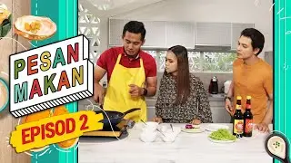 Pesan Makan (2021) | Episod 2