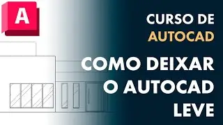 Curso de AutoCAD Gratuito [EP10] - Como deixar o AutoCAD leve