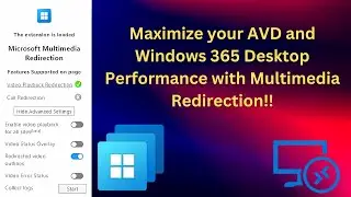 Boost Performance in Azure Virtual Desktop & Windows 365 with Multimedia Redirection! 🎬💻