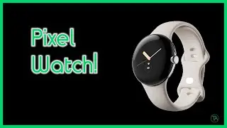Google's Upcoming Pixel Watch!
