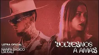 Volvernos a Amar - Nanpa Básico (LETRA)