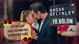 Kaçak Gelinler 10.Bölüm - Şebnem’in her adımını takip eden Selim!