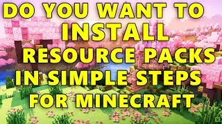 How to Install Resource Packs in Minecraft – Easy Installation Process