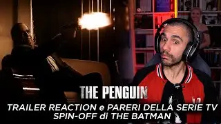 THE PENGUIN: TRAILER REACTION e PARERI sulla nuova SERIE TV SPIN-OFF di THE BATMAN