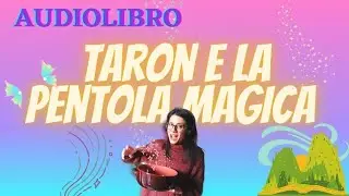 TARON E LA PENTOLA MAGICA💫 #audiolibro