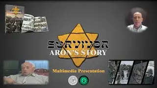 Survivor : Aron's Story - Multimedia Presentation (Holocaust Education)