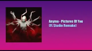 Anyma - Pictures Of You (FL Studio Drop Remake)