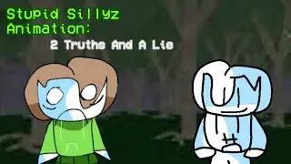 A Stupid Sillyz Animation: 2 Truths And A Lie