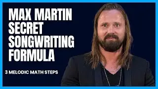 The Max Martin Secret Songwriting Formula Revealed