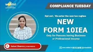 Opt out/Re-enter the New Tax Regime | New Form 10IEA | Webtel