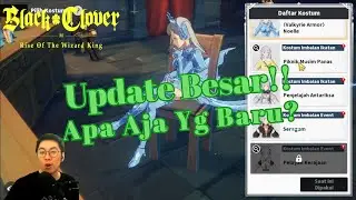 🔥Update Besar‼️ Apa Aja Yg Baru ❓ [Black Clover Mobile]