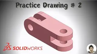 SolidWorks Practice Drawing 2