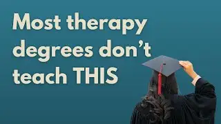 The VITAL piece of effective therapy that most professional training programs aren't teaching