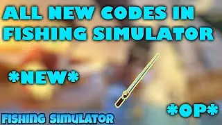 ALL NEW CODES AND GAMEPLAY IN FISHING SIMULATOR MARCH 2021