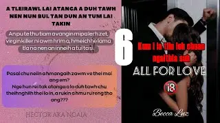 ALL FOR LOVE 6 BY Becca Lnz MIZO LOVE STORY #thawnthu #ngaihnawm #thawnthungaihnawm #mizo
