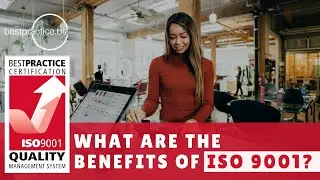 What Are The Benefits Of ISO 9001?